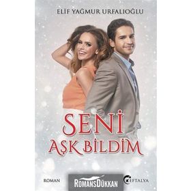 Seni Aşk Bildim - Elif Yağmur Urfalıoğlu
