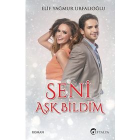 Seni Aşk Bildim - Elif Yağmur Urfalıoğlu