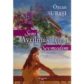 Seni Ayrılmak İçin Sevmedim - Özcan Subaşı