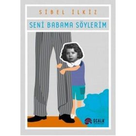 Senı Babama Söylerim - Sibel İlkiz