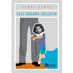 Senı Babama Söylerim - Sibel İlkiz