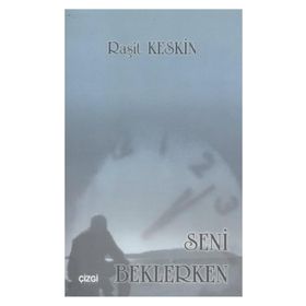 Seni Beklerken - Raşit Keskin