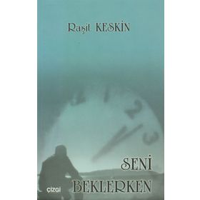 Seni Beklerken - Raşit Keskin