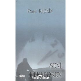 Seni Beklerken - Raşit Keskin
