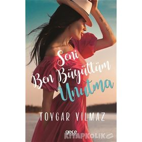 Seni Ben Büyüttüm Unutma - Toygar Yılmaz