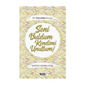 Seni Buldum Kendimi Unuttum - Hatice Kübra İpek
