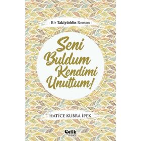 Seni Buldum Kendimi Unuttum - Hatice Kübra İpek