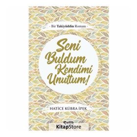 Seni Buldum Kendimi Unuttum - Hatice Kübra İpek
