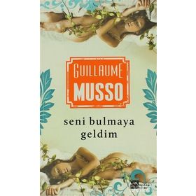 SENI BULMAYA GELDIM - GUILLAUME MUSSO
