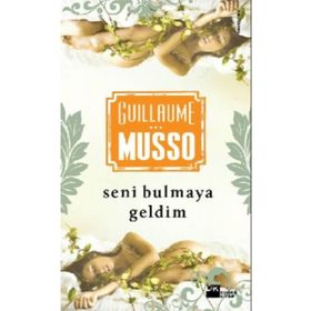 SENI BULMAYA GELDIM - GUILLAUME MUSSO