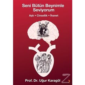 Seni Bütün Beynimle Seviyorum - Uğur Karagöl