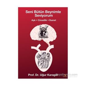 Seni Bütün Beynimle Seviyorum - Uğur Karagöl