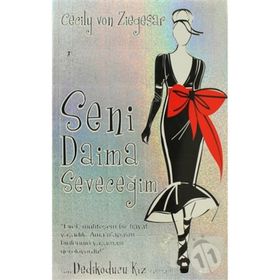 SENI DAIMA SEVECEĞİM - CECILY VON ZIEGESAR