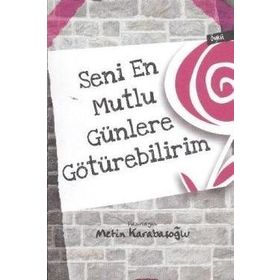 Seni En Mutlu Günlere Götürebilirim - Metin Karabaşoğlu