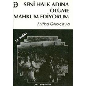 SENI HALK ADINA ÖLÜME MAHKUM EDIYORUM - MITKA GRIBÇEVA