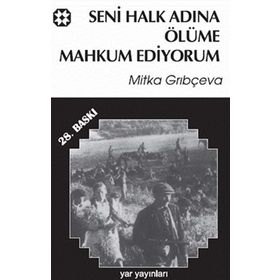 SENI HALK ADINA ÖLÜME MAHKUM EDIYORUM - MITKA GRIBÇEVA