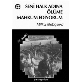 SENI HALK ADINA ÖLÜME MAHKUM EDIYORUM - MITKA GRIBÇEVA