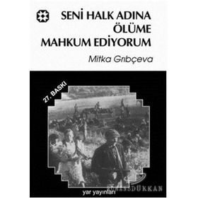 SENI HALK ADINA ÖLÜME MAHKUM EDIYORUM - MITKA GRIBÇEVA