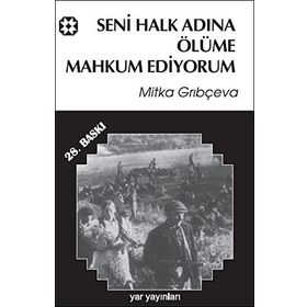 SENI HALK ADINA ÖLÜME MAHKUM EDIYORUM - MITKA GRIBÇEVA