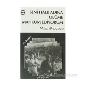 SENI HALK ADINA ÖLÜME MAHKUM EDIYORUM - MITKA GRIBÇEVA
