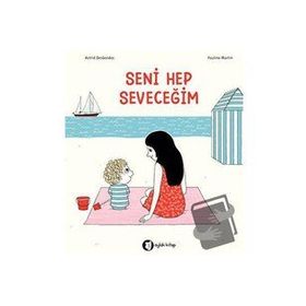 Seni Hep Seveceğim - Astrid Desbordes