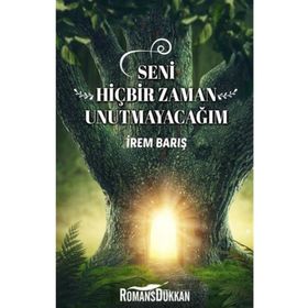 Seni Hiçbir Zaman Unutmayacağım - İrem Barış