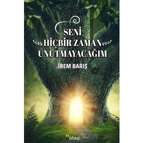 Seni Hiçbir Zaman Unutmayacağım - İrem Barış