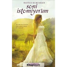 Seni İstemiyorum - Hatice Kurtaran
