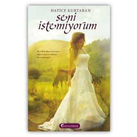 Seni İstemiyorum - Hatice Kurtaran