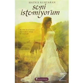 Seni İstemiyorum - Hatice Kurtaran
