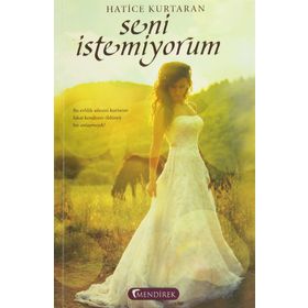 Seni İstemiyorum - Hatice Kurtaran