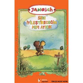 Seni İyileştireceğim Dedi Ayıcık - Janosch