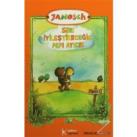 Seni İyileştireceğim Dedi Ayıcık - Janosch