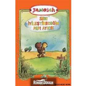 Seni İyileştireceğim Dedi Ayıcık - Janosch