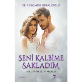 Seni Kalbime Sakladım - Elif Yağmur Urfalıoğlu