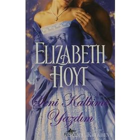 SENI KALBIME YAZDIM - ELIZABETH HOYT