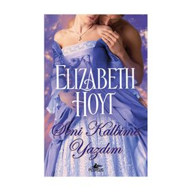 SENI KALBIME YAZDIM - ELIZABETH HOYT