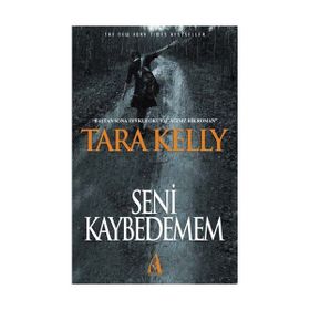 SENI KAYBEDEMEM - TARA KELLY