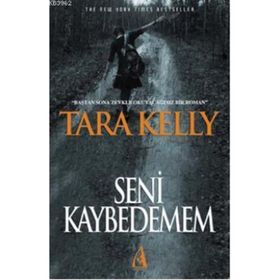 SENI KAYBEDEMEM - TARA KELLY