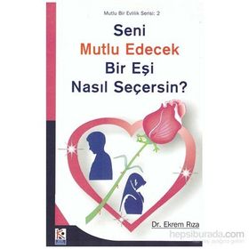 Seni Mutlu Edecek Bir Eşi Nasıl Seçersin? - Dr. Ekrem Rıza