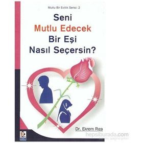 Seni Mutlu Edecek Bir Eşi Nasıl Seçersin? - Dr. Ekrem Rıza