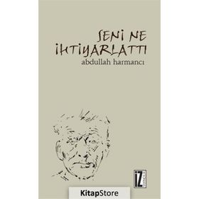 SENI NE İHTİYARLATTI - ABDULLAH HARMANCI