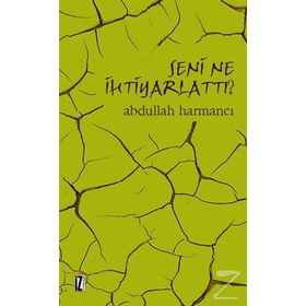 SENI NE İHTİYARLATTI - ABDULLAH HARMANCI