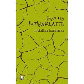 SENI NE İHTİYARLATTI - ABDULLAH HARMANCI
