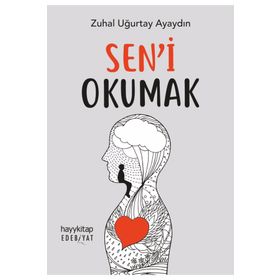Sen'i Okumak - Zuhal Uğurtay Ayaydın