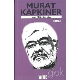 SENI ÖLDÜĞÜM GÜN - MURAT KAPKINER