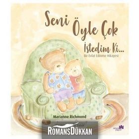 Seni Öyle Çok İstedim Ki - Bir Evlat Edinme Hikayesi - Marianne Richmond
