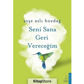 Seni Sana Geri Vereceğim - Ayşe Aslı Bozdağ