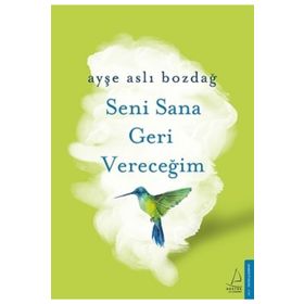 Seni Sana Geri Vereceğim - Ayşe Aslı Bozdağ