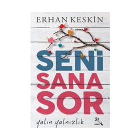 Seni Sana Sor - Erhan Keskin